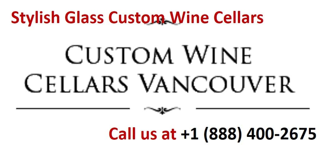 Work with Vancouver Master Builders of Glass Custom Wine Cellars 